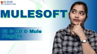 CI &amp; CD &amp; Mule Plug-ins in MuleSoft | MuleSoft Online Tutorial | MuleSoft Training | CloudFoundation