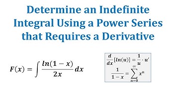 Determine a Power Series and Indefinite Integral of a Natural Log Function