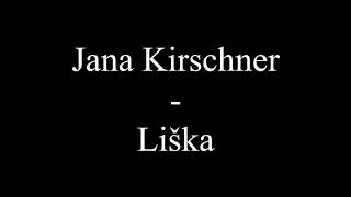 Jana Kirschner - Liška (Text, Lyrics)