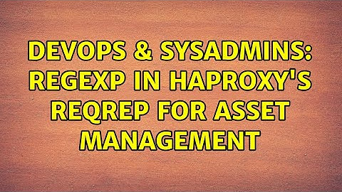 DevOps & SysAdmins: Regexp in HAProxy