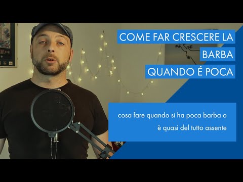 COME FAR CRESCERE LA BARBA | Dove non c&rsquo;è o è poca