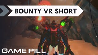 GAME PILL // BOUNTY VR // SHORT VIDEO