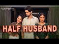Half Husband | Short Film on True Commitment