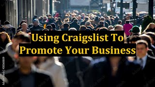 Using Craigslist To Promote Your Business