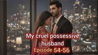 My cruel possessive husband | episode 54-56 #pocketfm #kukufm #romanticnovel #hukumsa #cruel #mafia