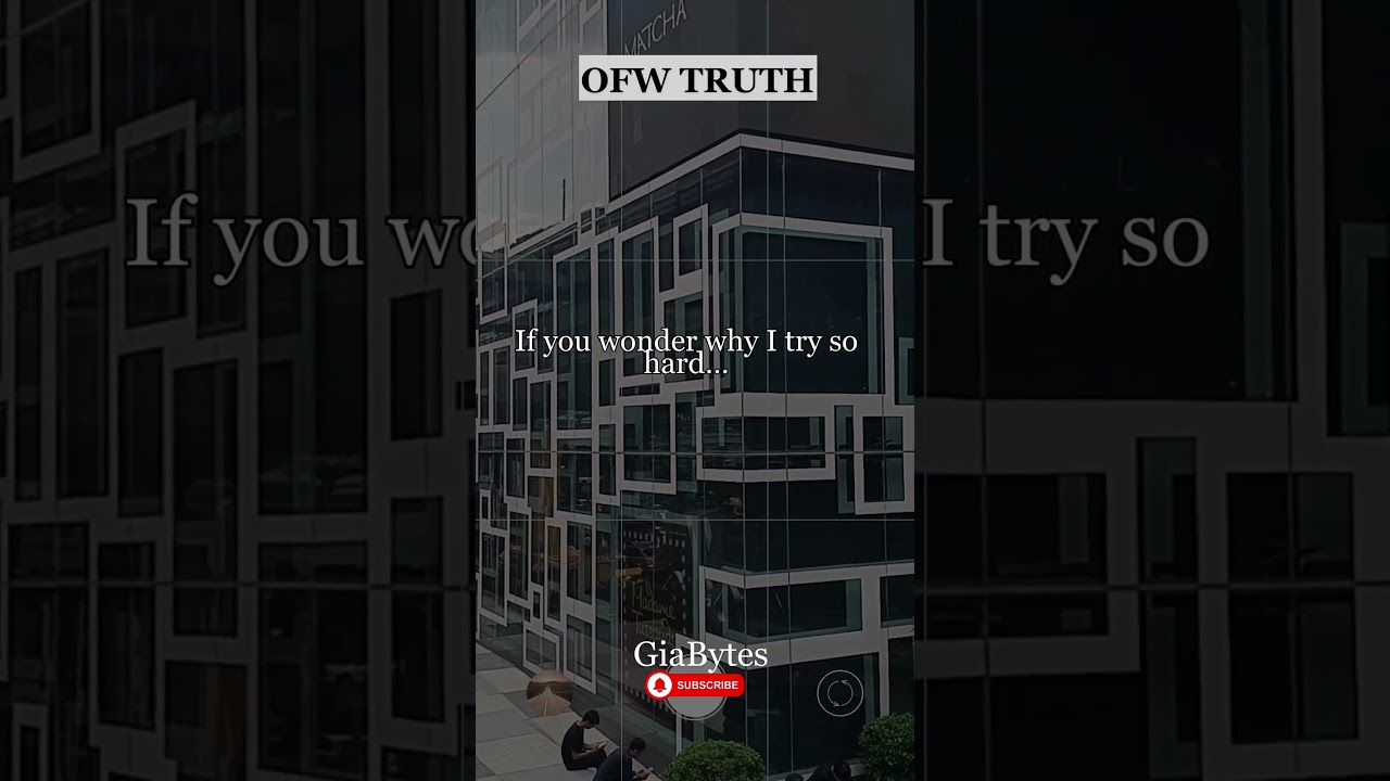 OFW TRUTH: If you wonder why I try so hard... 