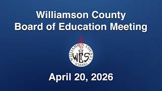 Williamson County Board of Education Meeting - April 20, 2026