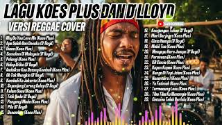 Ternyata Enak Lagu Koes Plus Dan Dlloyd Versi Reggae Cover