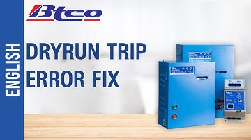 How to Fix Dry Run Trip Error on BTCO Submersible Motor Starters - English Tutorial