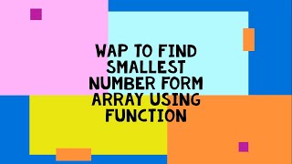 Smallest Number find in array | C program | Using Function