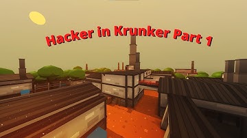 Hacker in Krunker Part 1