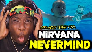 A Subscriber Said Listen To NIRVANA - NEVERMIND (IM GLAD I DID!!)