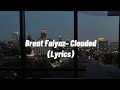 Brent faiyaz  clouded lyrics