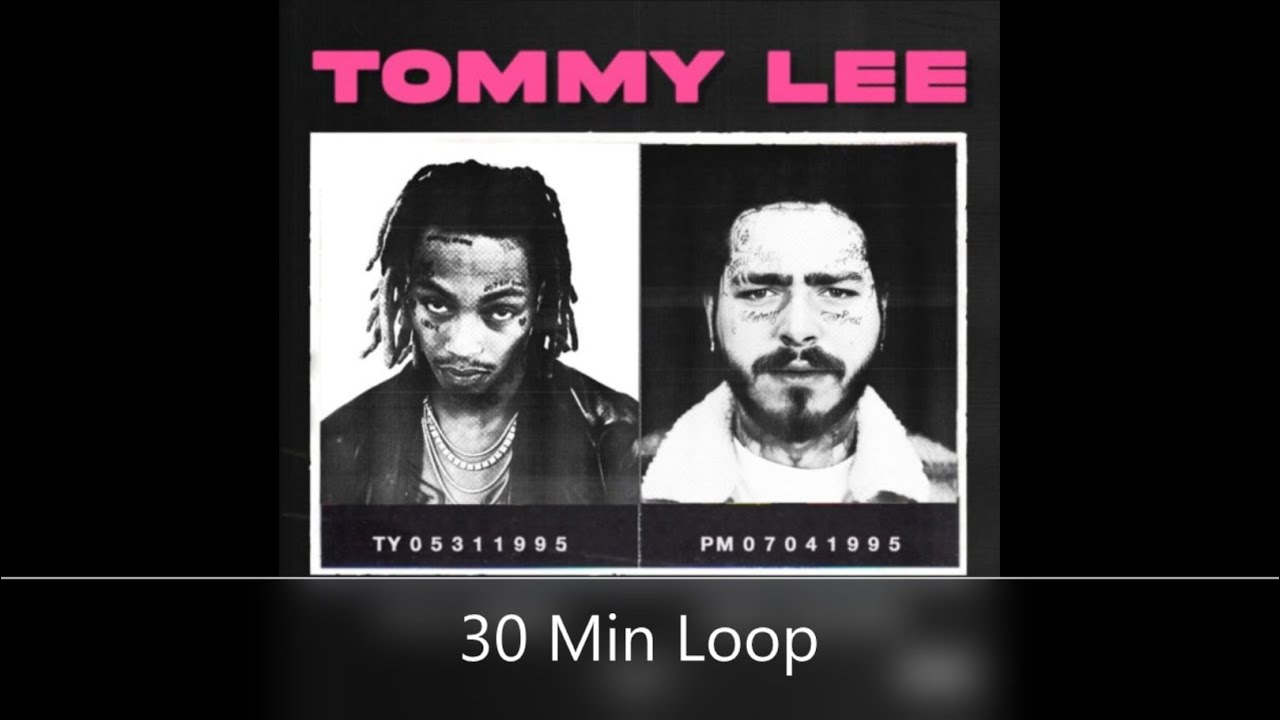 Tyla Yaweh - Tommy Lee ft. Post Malone (30 Min Loop) Tyla Yaweh - Tommy Lee ft. Post Malone (30 Min Loop)