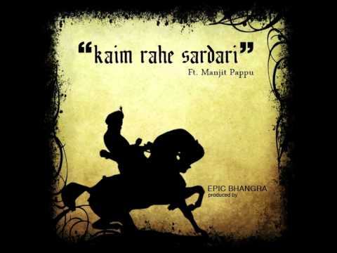 Kaim Rahe Sardari - Epic Bhangra Ft Manjit Pappu