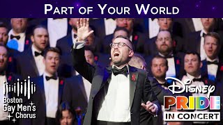 Part of Your World | Boston Gay Men&#39;s Chorus