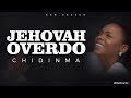 Chidinma || Jehovah Overdo (lyrics video)