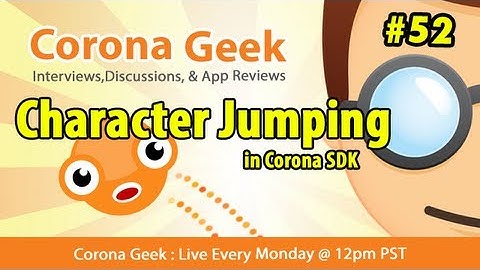 Corona Geek #52 - Making a Character Jump in Corona SDK