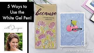 5 White Gel Pen Tips Every Cardmaker Should Know!