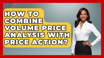 How To Combine Volume Price Analysis With Price Action? - Stock and Options Playbook