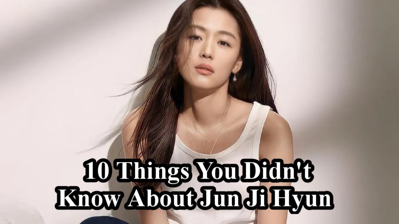 10 Things You Didn't Know About Jun Ji Hyun Gianna Jun All About