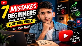 7 Mistakes Beginners Make in Their First YouTube Video | Don't Make These