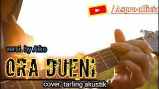 ORA DUENI/ cover. by Aiko versi tarling akustik#akustik #akustikcover
