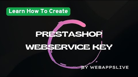 Prestashop Webservice Key - Learn how to create Webservice Key