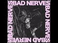 Bad Nerves, S/T (Full Album).