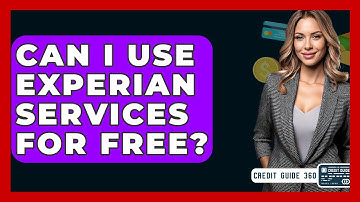 Can I Use Experian Services For Free? - CreditGuide360.com
