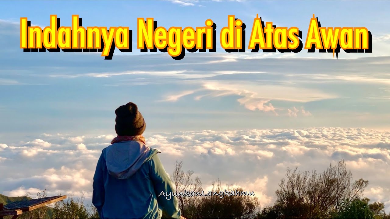 Negeri di Atas Awan B29-P30 | Argosari - Senduro - Lumajang - Jawa Timur @AyunkanLangkahmu