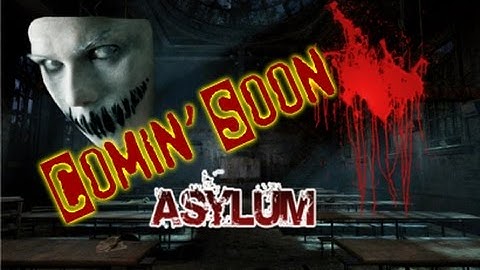 Asylum - Upcoming Horror Game 2015 - First Gameplay [HD]