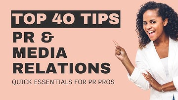 Top 40 Expert PR and Media Relations Tips