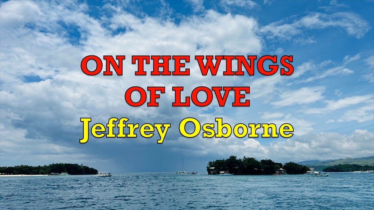 On The Wings Of Love - Jeffrey Osborne | Lyrics - YouTube