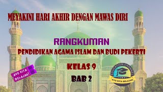Bab 2: Meyakini Hari Akhir dengan Mawas Diri | Ringkasan PAI Kelas 9 Kurikulum Merdeka