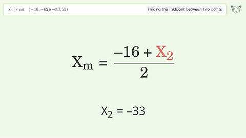 Find the midpoint between two points p1 (-16,-62) and p2 (-33,53): Step-by-Step Video Solution