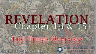 Revelation Chapter 14 & 15 - Overview of Judgement (The Active Interlude)