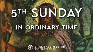 Holy Mass - 5th Sunday in Ordinary Time