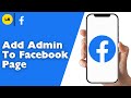 How To Add Admin To Facebook Page 2025 (Full Tutorial)