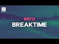 Wootso Breaktime English Lyrics