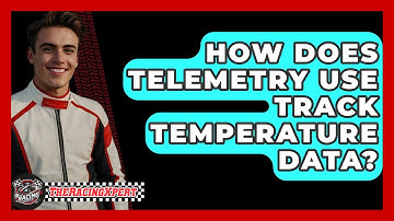 How Does Telemetry Use Track Temperature Data? - The Racing Xpert