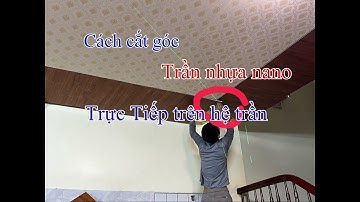 Cách cắt góc trần nhựa nano pvc giả gỗ chuẩn nét căng dễ làm #2 | mẹo cắt góc tấm nhựa nano kỹ thuật