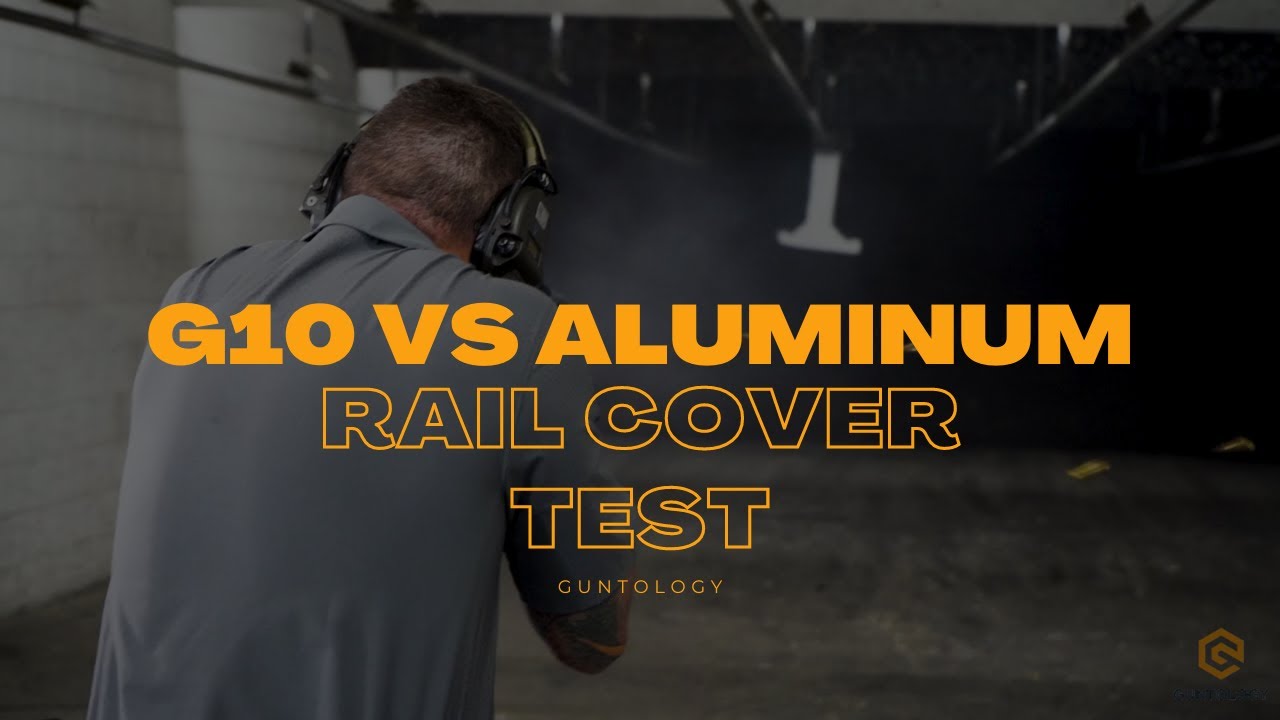 G10 VS Aluminum Rail Covers - G10 Rail Covers vs Aluminum Full Auto Heat Test - GUNTOLOGY