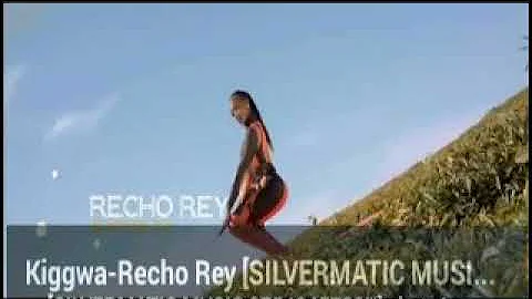 Kiggwa by Recho Rey megga mixx by dj silver ug