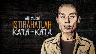 Istirahatlah Kata Kata | Puisi Wiji Thukul