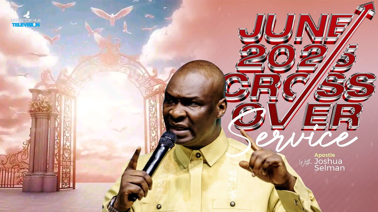 JUNE 2025 POWERFUL PROPHETIC WORD ENCOUNTER - APOSTLE JOSHUA SELMAN ...