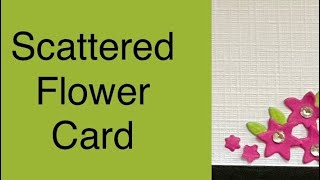 Scattered Flowers Card and My Foiling Precess #cardmaker #handmadecards