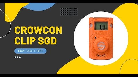 How to Self Test the Crowcon Clip SGD
