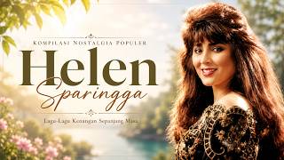 Helen Sparingga 🌸 Lagu Kenangan yang Bikin Rindu Masa Lalu Sepanjang Masa
