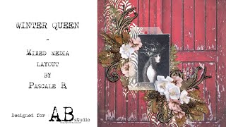 Winter Queen - Mixed media layout for A.B. Studio